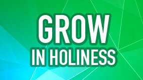 Grow in Holiness